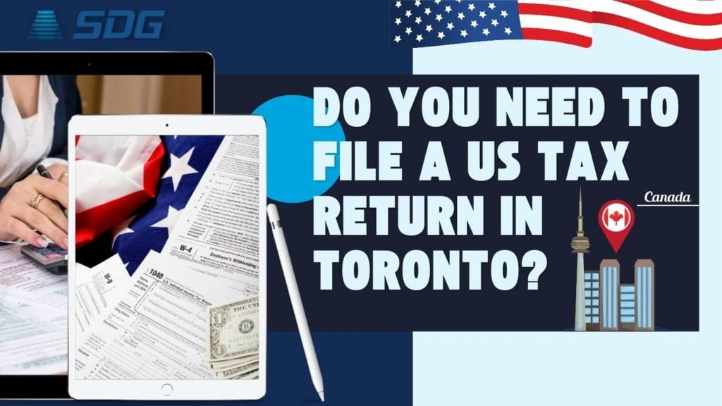 Filing US Taxes in Toronto SDG Accountant